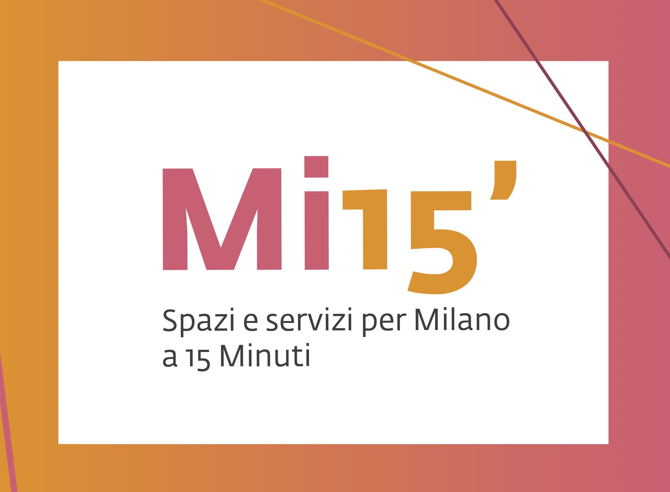 Vai a Mi15 Spazi e Servizi per Milano a 15 minuti