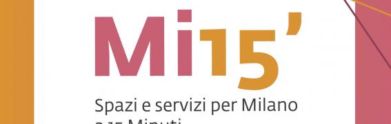 Mi15 Spazi e Servizi per Milano a 15 minuti