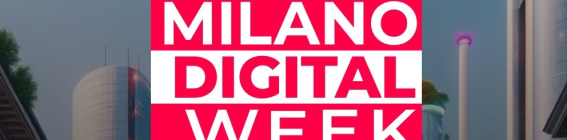 Nuovo format per la Milano Digital Week